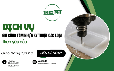 Dịch vụ gia công tấm nhựa kỹ thuật các loại theo yêu cầu - giao hàng tận nơi