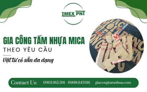 Dịch vụ gia công tấm nhựa mica theo yêu cầu - vật tư có sẵn đa dạng
